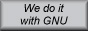 we do with gnu